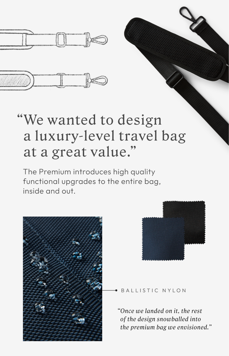 "We wanted to design a luxury-level travel bag at a great value."