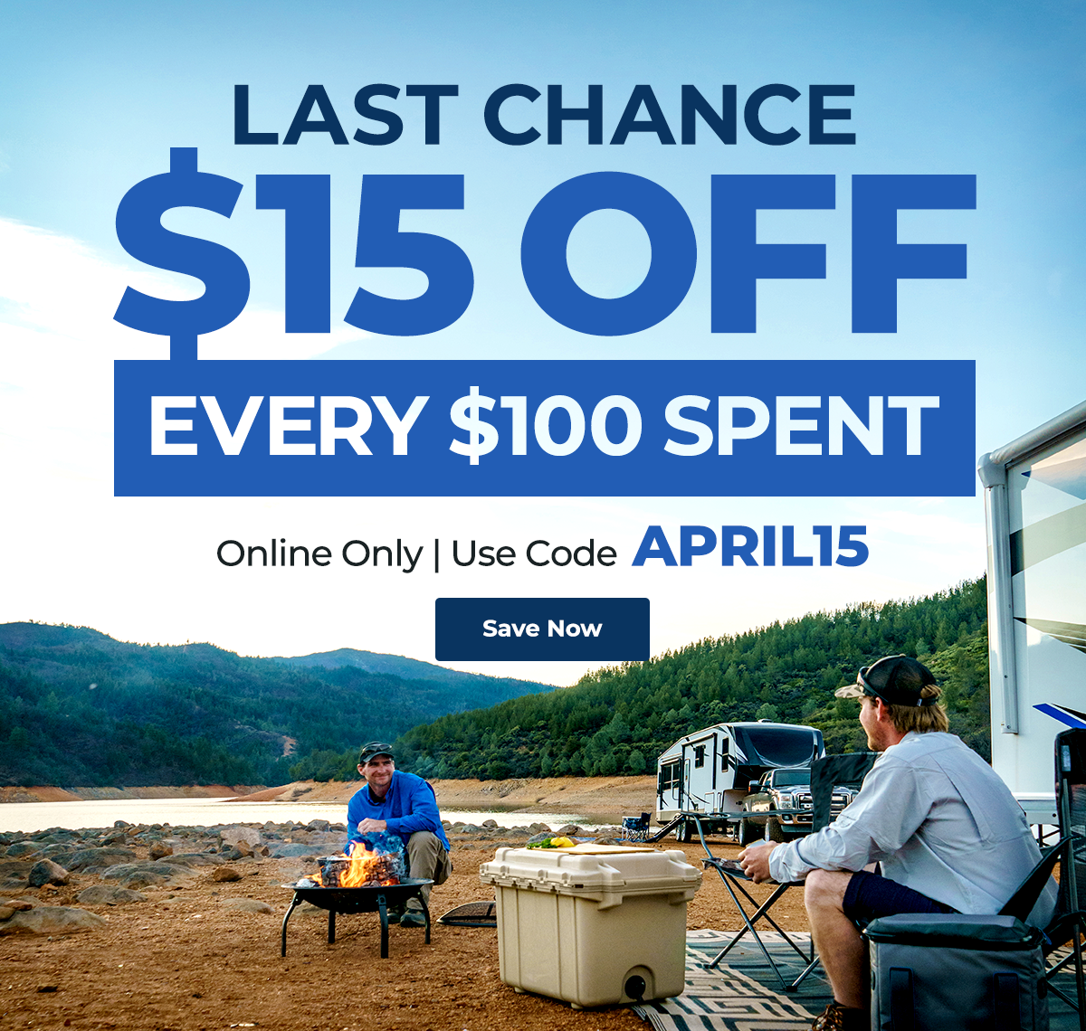 LAST CHANCE! Online Only Exclusive - Take An Additional $15 OFF EVERY $100 SPENT Limited-Time Only | Use Code APRIL15