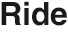 Ride