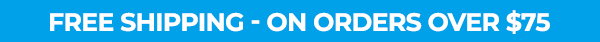 FREE SHIPPING ON ORDERS OVER $75