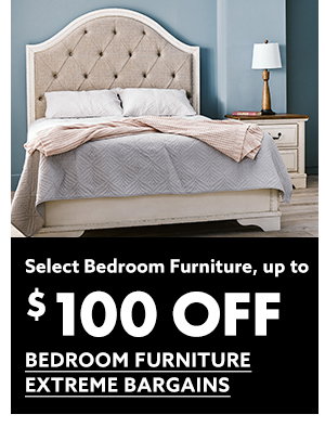 Select Bedroom Furniture up to $100 Off