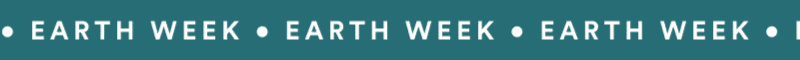 EARTH WEEK