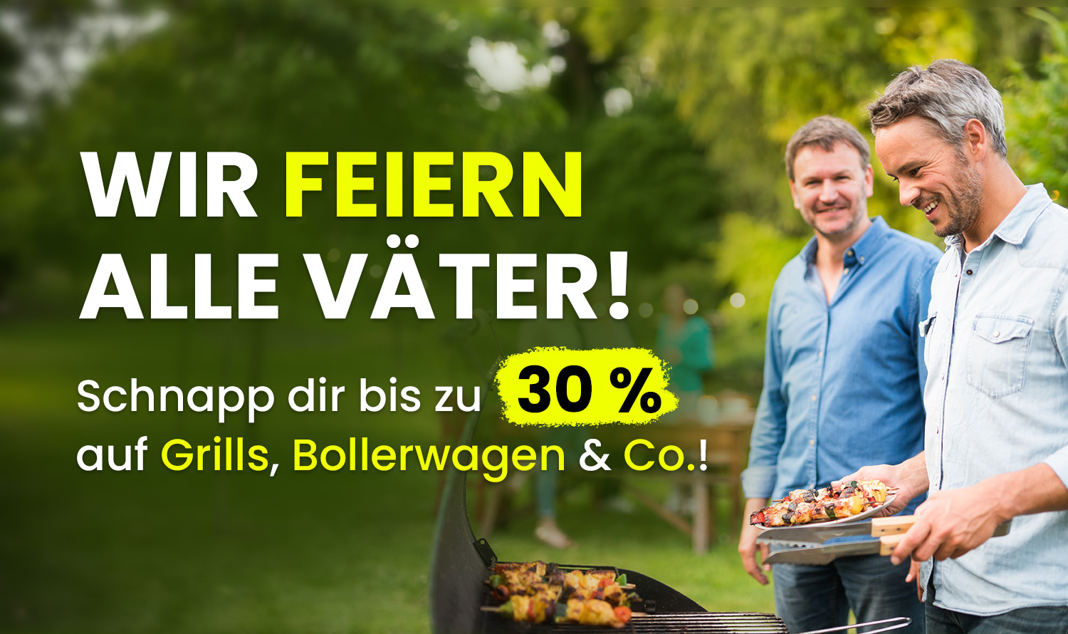 Wir feiern die Väter! - Schnapp dir Grill, Bollerwagen & Co.!