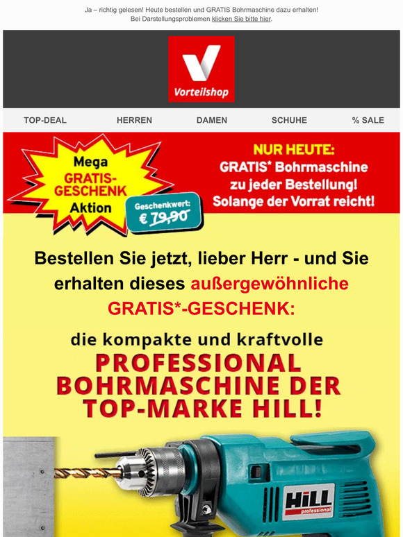Ihre Bohrmaschine GRATIS, lieber Herr —!
