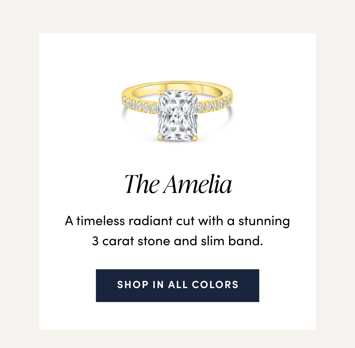 The Amelia. A timeless radiant cut with a stunning 3 carat stone slim band. Shop in all colors.