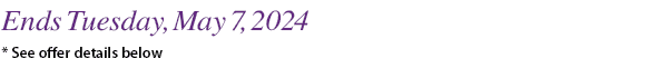 Ends Tuesday, May 7, 2024