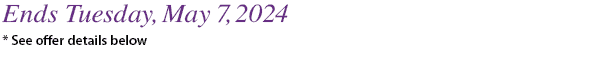 Ends Tuesday, May 7, 2024