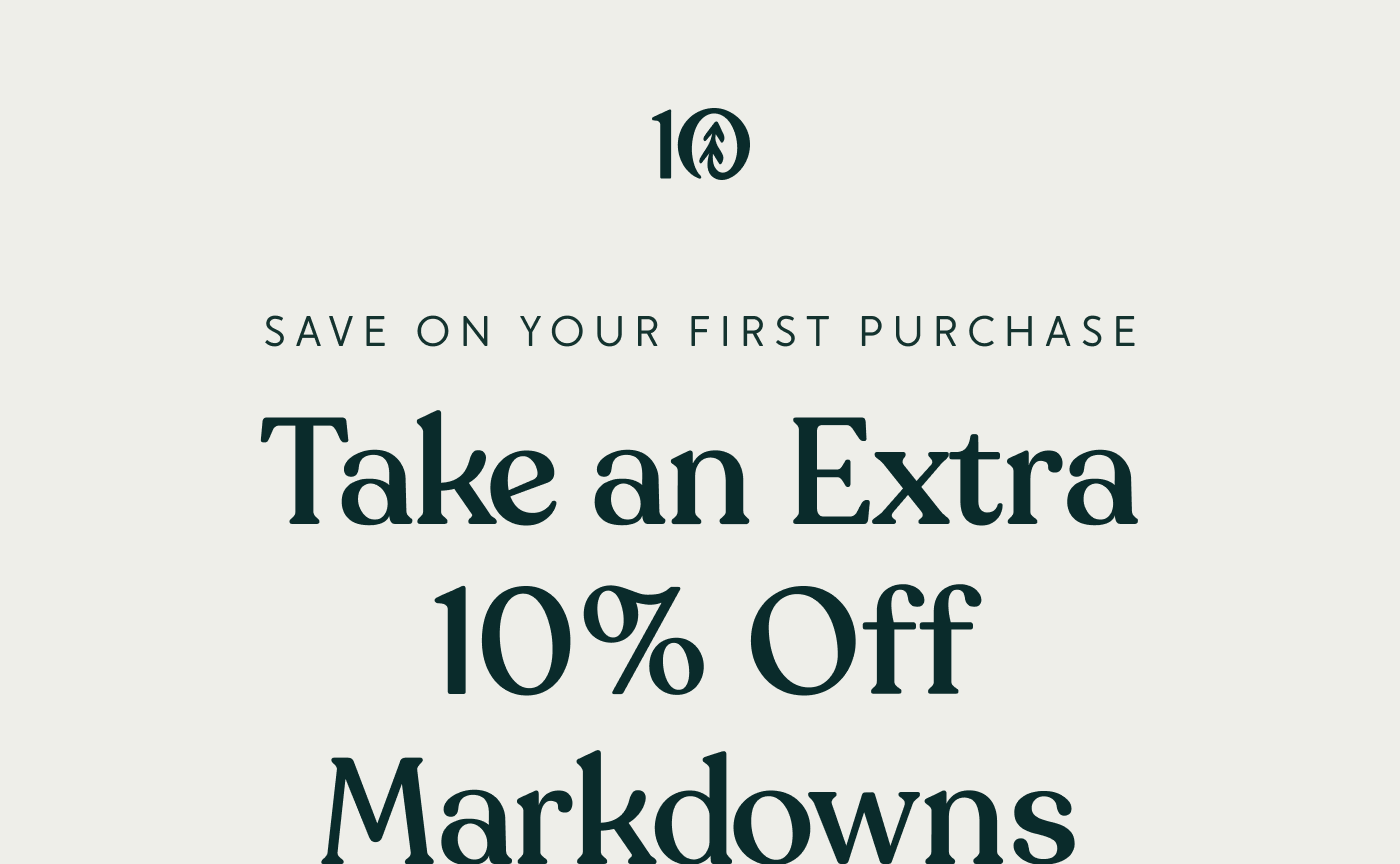 Save on Your First Purchase - Take an Extra 10% Off Markdowns