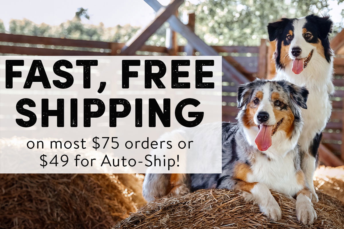 Fast, Free Shipping on most $75 orders or $49 for Auto-Ship!