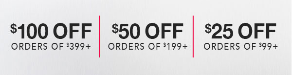 $100, $50, or $25 Off
