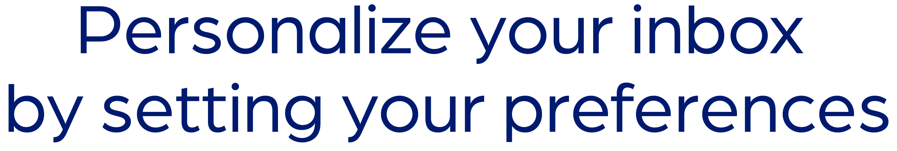 Personalize your inbox by setting your preferences