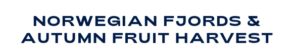 Norwegian Fjords & Autumn Fruit Harvest
