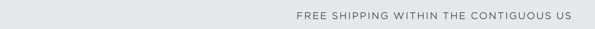 Free Shipping Within the Contiguous US