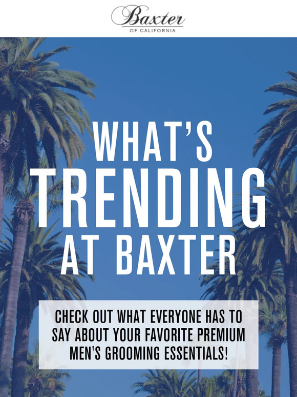 Baxter Of California Email Newsletters Shop Sales, Discounts, and