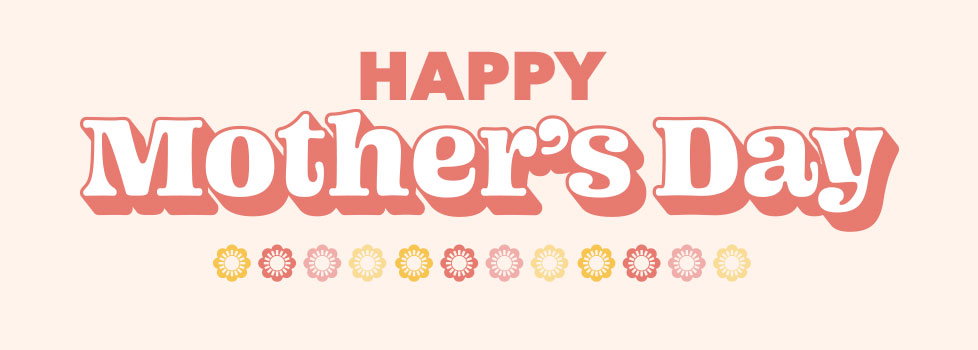 Happy Mother's Day