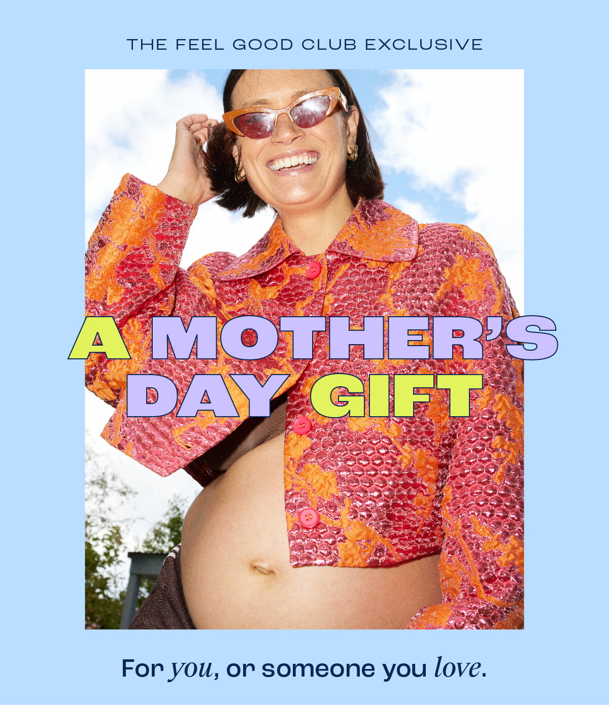 The Feel Good Club Exclusive. A Mother’s Day gift for you, or someone you love. Enjoy a $25 voucher to use on any order over $150.