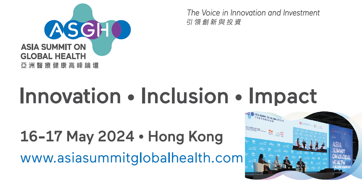 Asia Summit on Global Health. 16-17 May 2024 Hong Kong