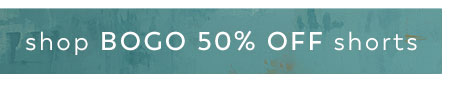 Shop BOGO 50% off shorts 