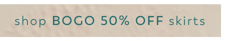 Shop BOGO 50% off Skirts + Skorts