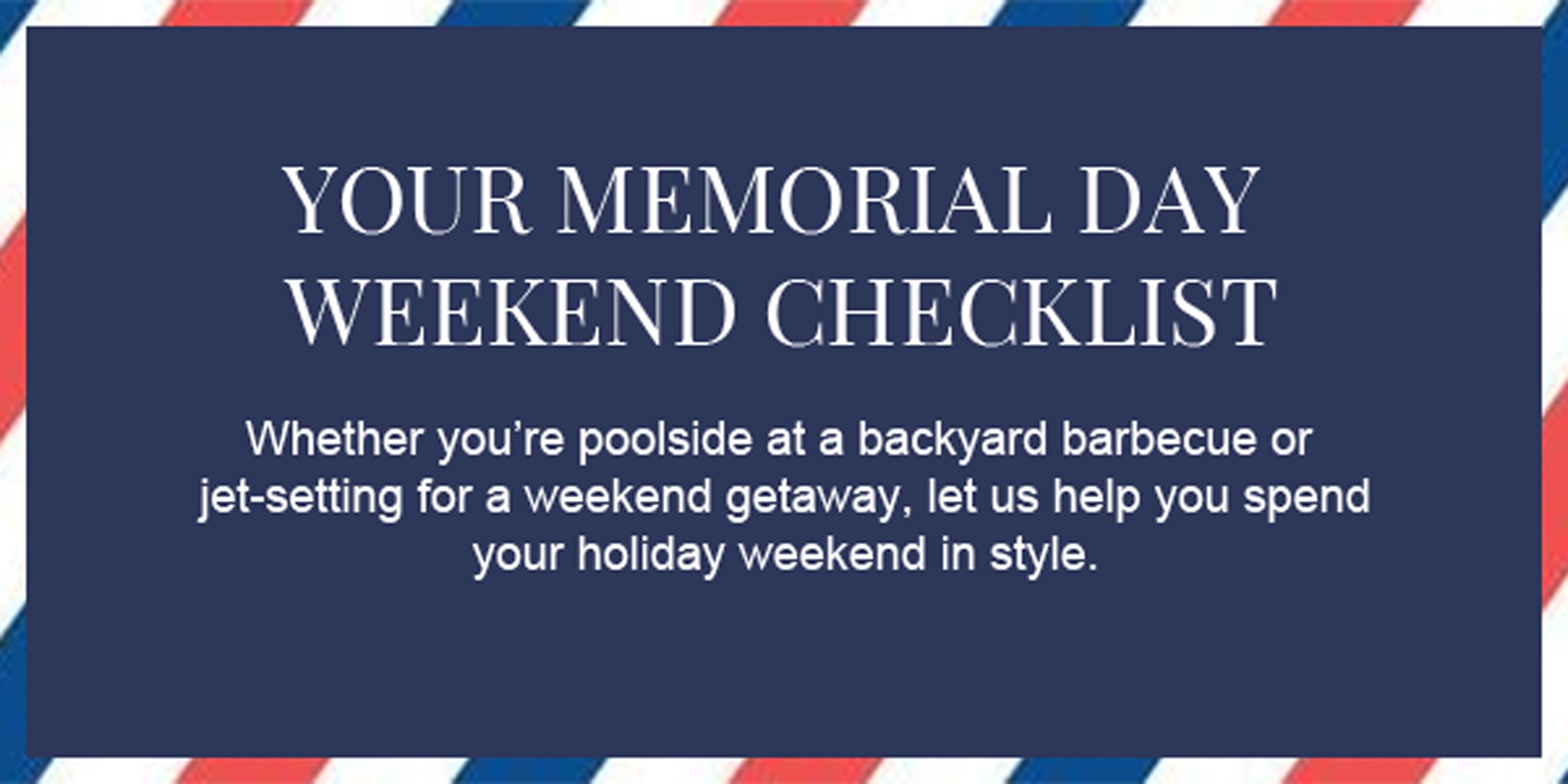Dillards Your Memorial Day Weekend Checklist Milled