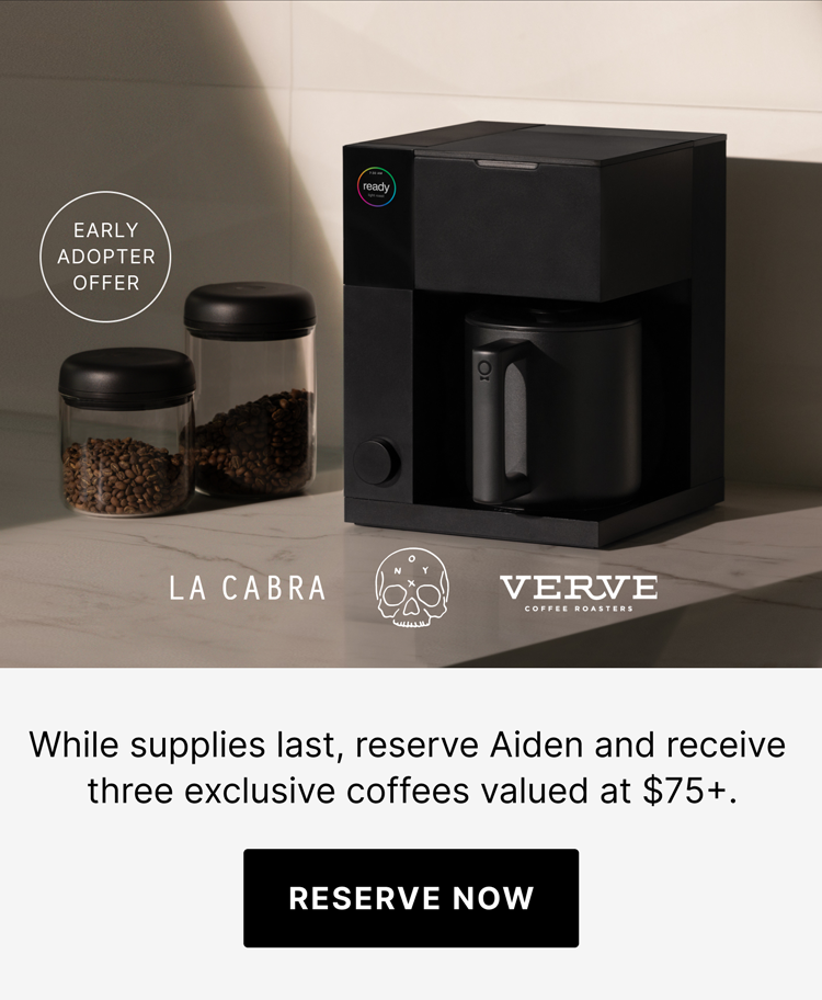 Early adopter offer - receive three exclusive coffees valued at $75+ - Reserve Now