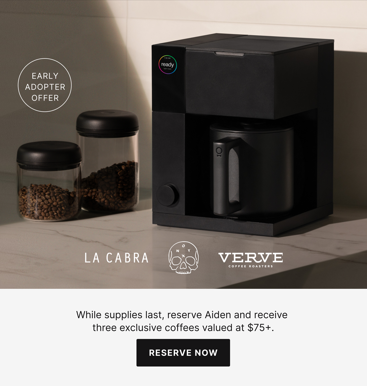 Early adopter offer - receive three exclusive coffees valued at $75+ - Reserve Now