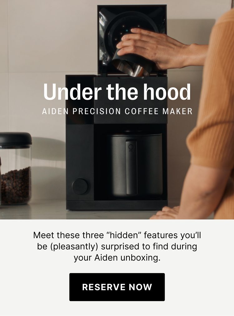 Under the hood - Aiden Precision coffee maker - Reserve Now