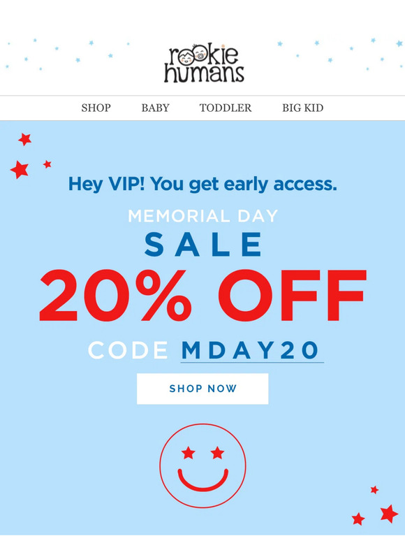 Hey VIP! You get early access to our Memorial Day Sale!