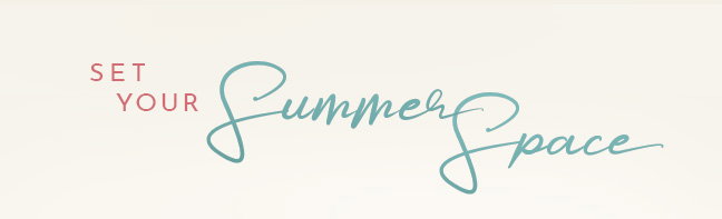 Set Your Summer Space