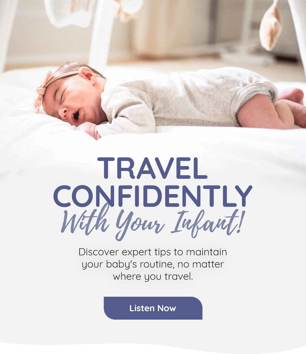 Discover expert tips to maintain your baby's routine, no matter where you travel. Travel Confidently with Your Infant!