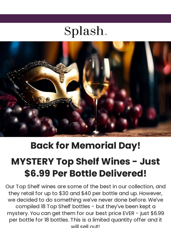 Splash Wines BEST PRICE EVER 6.99 Mystery Top Shelf Wines! Milled