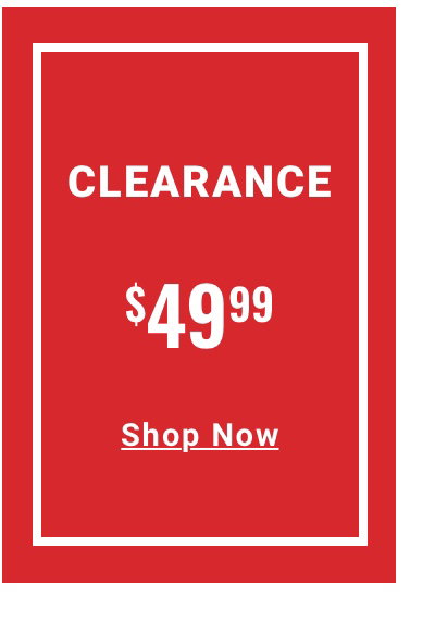 Clearance $49.99 - Shop Now