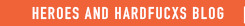 Heroes and Hardfucxs