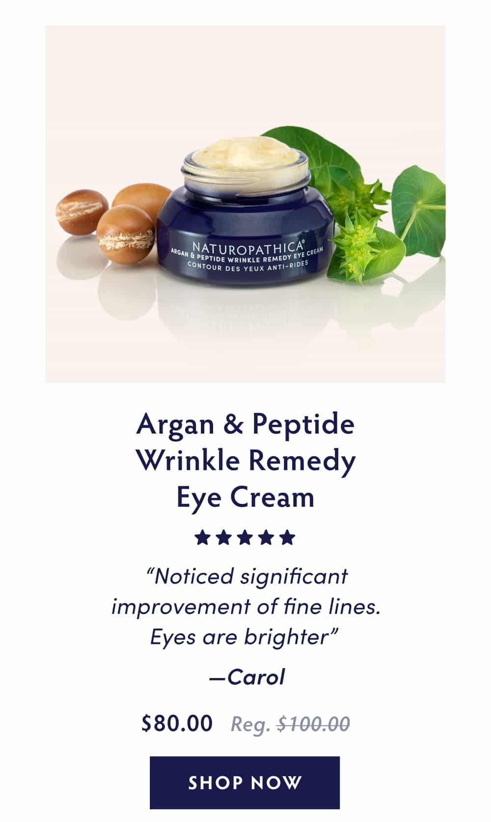 Argan & Peptide Wrinkle Remedy Eye Cream [five stars] “Noticed significant improvement of fine lines. Eyes are brighter” - Carol
