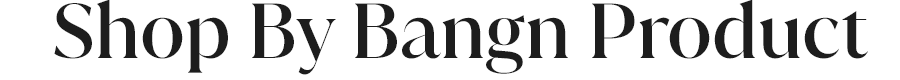 Shop By Bangn Product