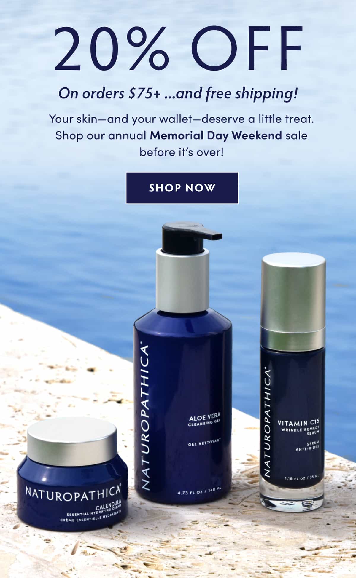 20% OFF On orders $75+ ...plus free shipping! Your skin—and your wallet—deserve a little treat. Shop our annual Memorial Day Weekend sale before it’s over! SHOP NOW