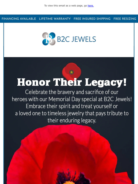 us Honor Their Courage - Commemorate Memorial Day with B2C Jewels as We Remember and Reflect.