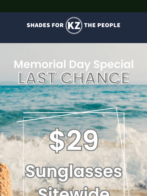 LAST CHANCE : For $29 Sunglasses Sitewide 😎