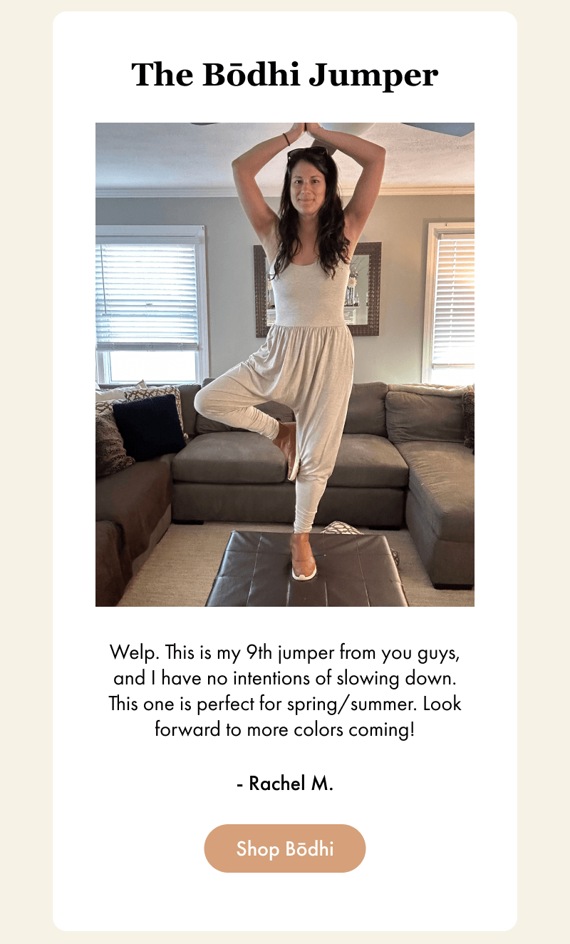 The Bōdhi Jumper - Welp. This is my 9th jumper from you guys, and I have no intentions of slowing down. This one is perfect for spring/summer. Look forward to more colors coming! - Rachel M. - [Shop Bōdhi]