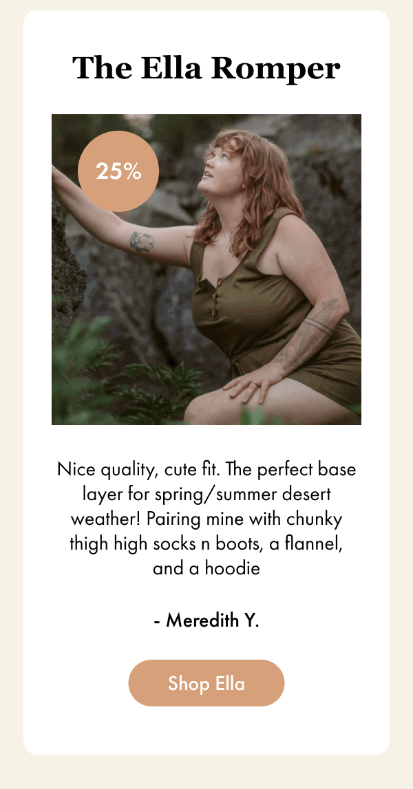 The Ella Romper - Nice quality, cute fit. The perfect base layer for spring/summer desert weather! Pairing mine with chunky thigh high socks n boots, a flannel, and a hoodie - Meredith Y. - [Shop Ella]