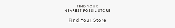 Find Your Nearest Fossil Store