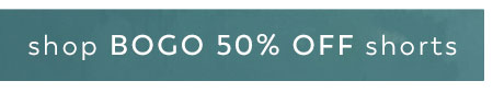 Shop BOGO 50% off shorts 