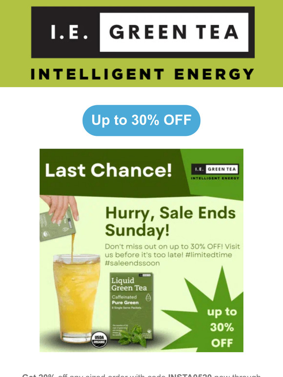 IE Green Tea: Sale Ends Sunday!