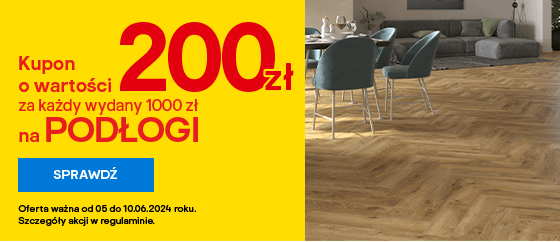 Kupon o wartości 200 zł za każdy wydany 1000 zł na PODŁOGI