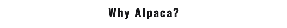 Why Alpaca?