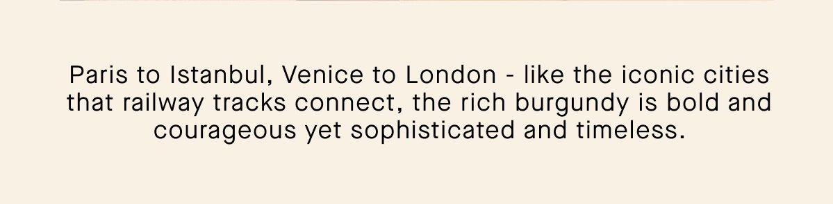 Paris to Istanbul, Venice to London - like the iconic cities that railway tracks connect ...
