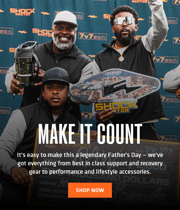 MAKE IT COUNT - It's easy to make this a legendary Father's Day - we've got everything from best in class support and recovery gear to performance and lifestyle accessories. | SHOP NOW