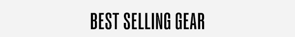 BEST SELLING GEAR