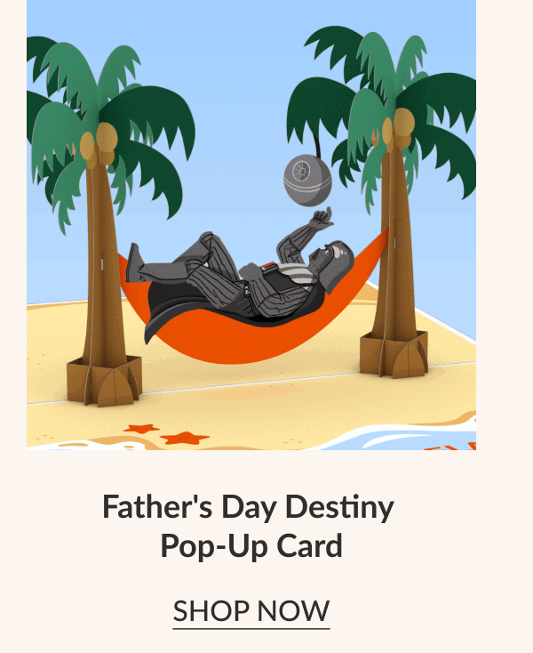 Father's Day Destiny Pop-Up Card | SHOP NOW