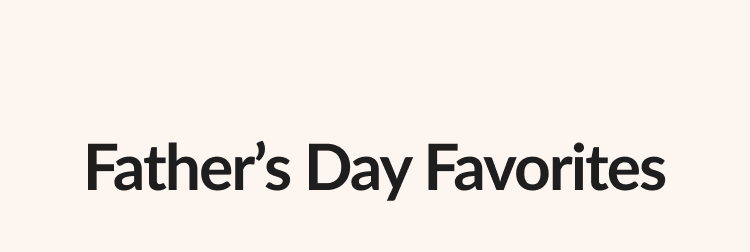 Father's Day Favorites